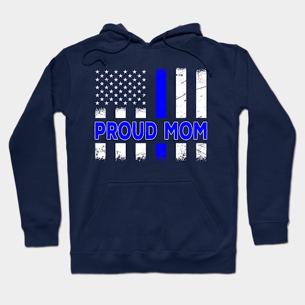 Proud Mom Of a Police Officer Thin Blue Line USA Flag Design GIft idea Hoodie by kaza191